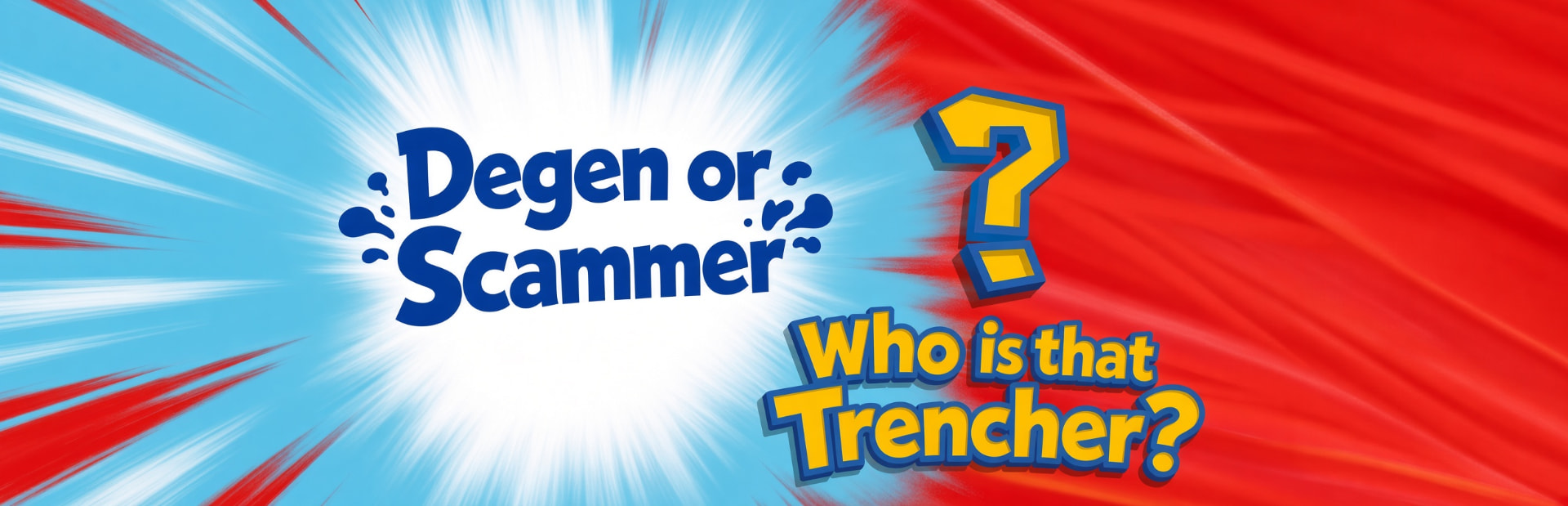 Who is that — Degen or Scammer? Who is that Trencher?